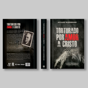 Torturado por Amor a Cristo – Richard Wurmbrand