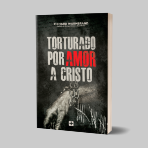 Torturado por Amor a Cristo – Richard Wurmbrand